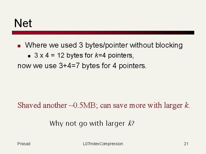 Net n Where we used 3 bytes/pointer without blocking n 3 x 4 =