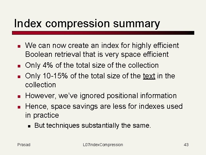 Index compression summary n n n We can now create an index for highly