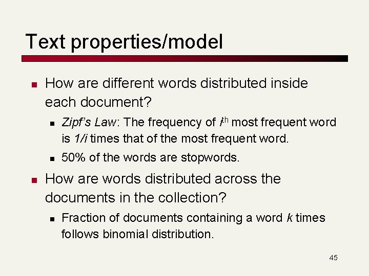 Text properties/model n How are different words distributed inside each document? n n n