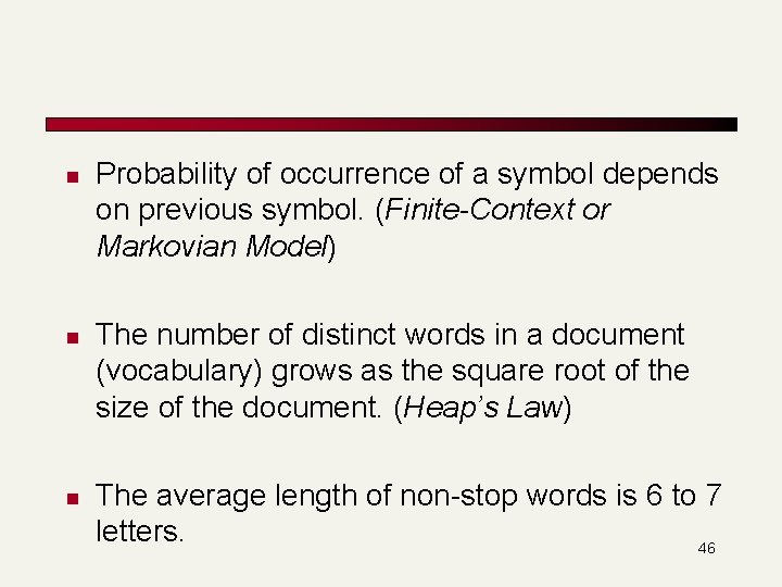 n n n Probability of occurrence of a symbol depends on previous symbol. (Finite-Context