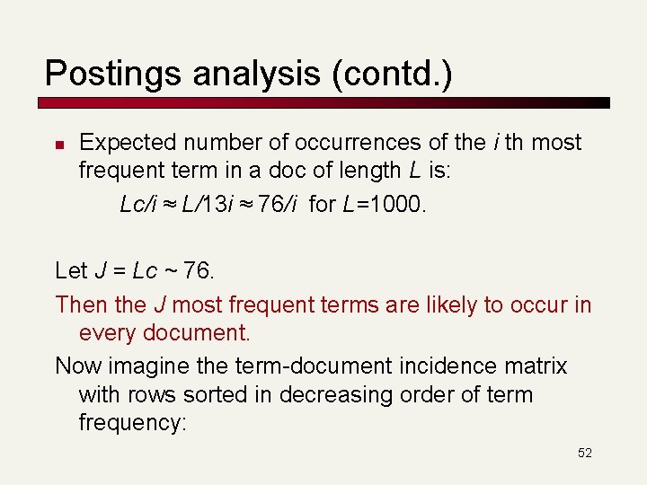 Postings analysis (contd. ) n Expected number of occurrences of the i th most