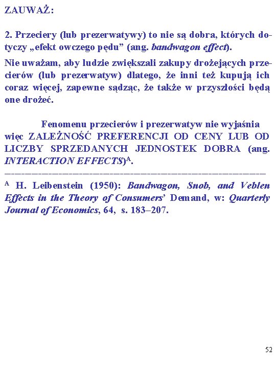 ZAUWAŻ: 2. Przeciery (lub prezerwatywy) to nie są dobra, których dotyczy „efekt owczego pędu”