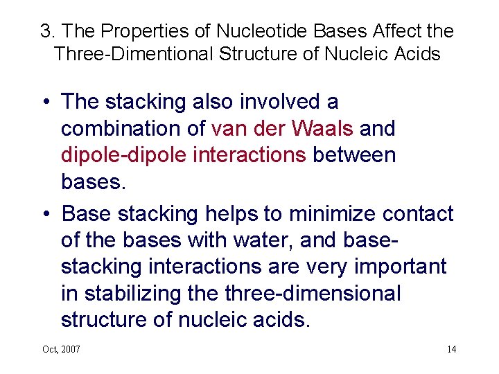 3. The Properties of Nucleotide Bases Affect the Three-Dimentional Structure of Nucleic Acids •