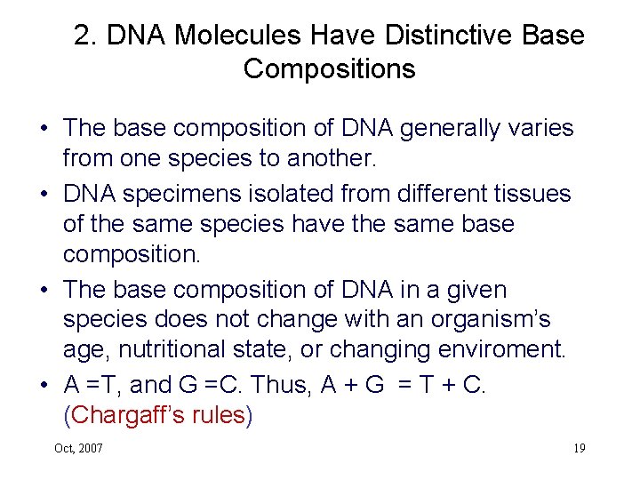 2. DNA Molecules Have Distinctive Base Compositions • The base composition of DNA generally