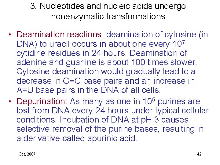 3. Nucleotides and nucleic acids undergo nonenzymatic transformations • Deamination reactions: deamination of cytosine