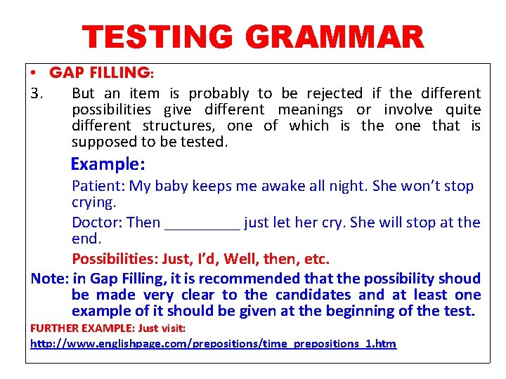 TESTING GRAMMAR • GAP FILLING: 3. But an item is probably to be rejected