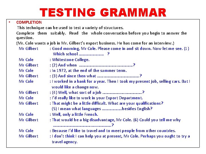  • TESTING GRAMMAR COMPLETION This technique can be used to test a variety