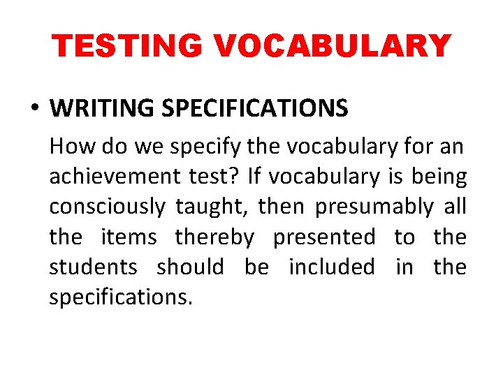 TESTING VOCABULARY • WRITING SPECIFICATIONS How do we specify the vocabulary for an achievement