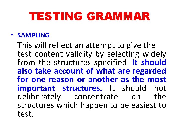 TESTING GRAMMAR • SAMPLING This will reflect an attempt to give the test content