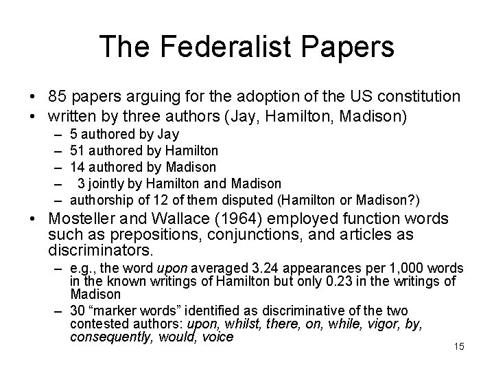 The Federalist Papers • 85 papers arguing for the adoption of the US constitution