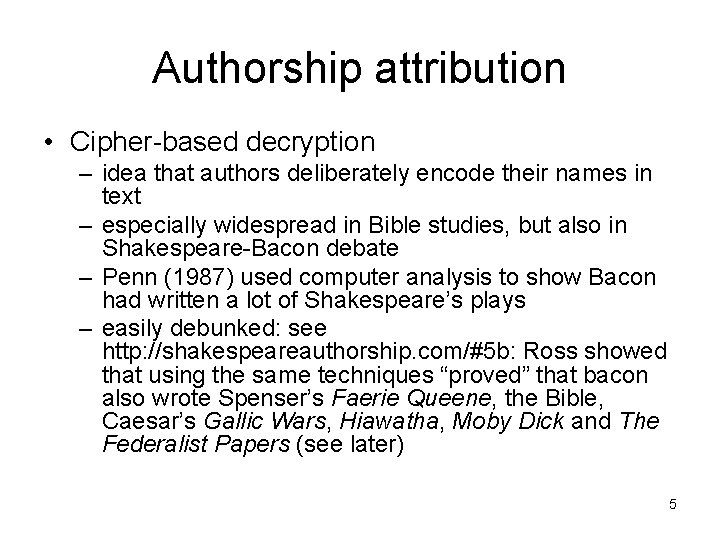 Authorship attribution • Cipher-based decryption – idea that authors deliberately encode their names in