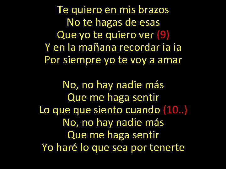 Te quiero en mis brazos No te hagas de esas Que yo te quiero