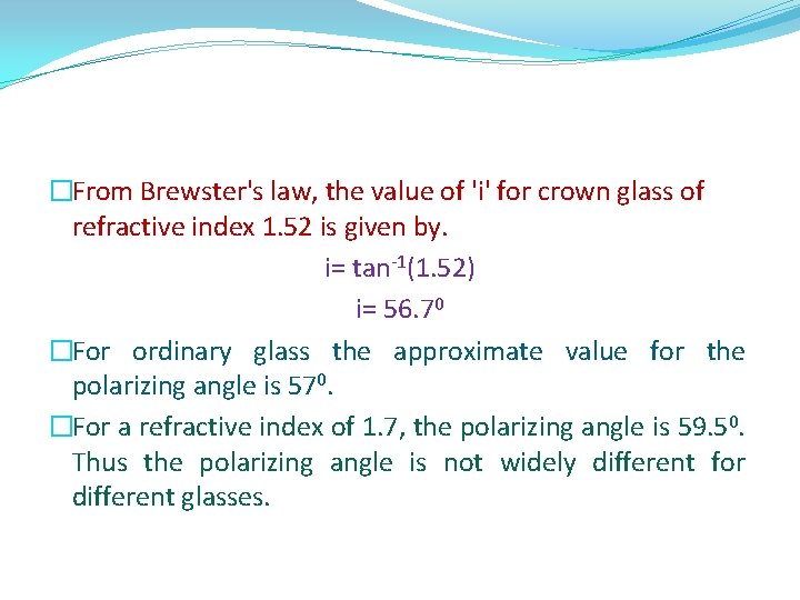 �From Brewster's law, the value of 'i' for crown glass of refractive index 1.