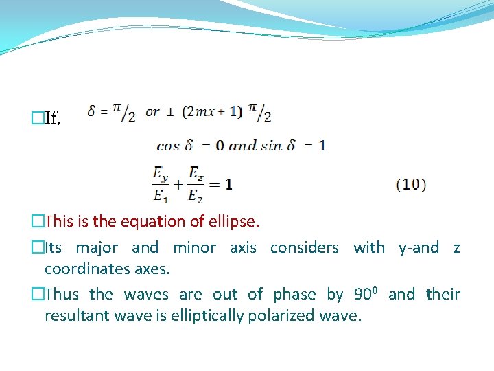 �If, �This is the equation of ellipse. �Its major and minor axis considers with
