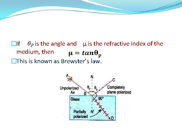 �If is the angle and μ is the refractive index of the medium, then