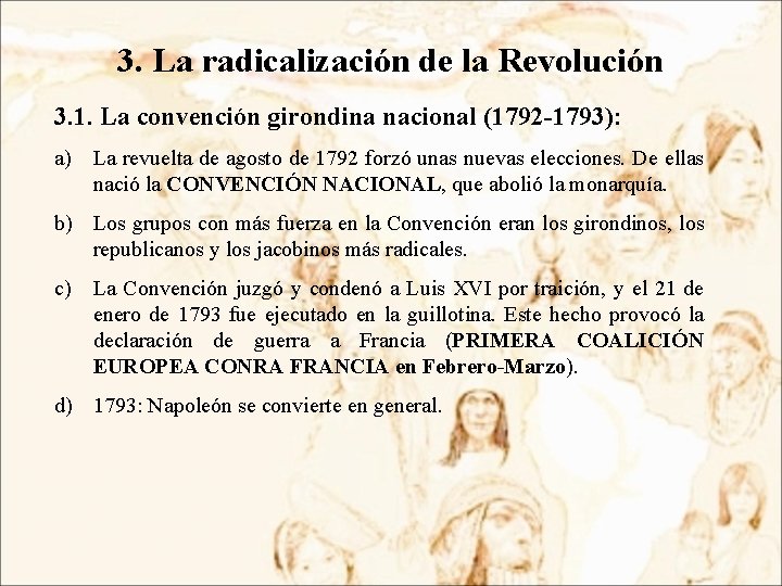 3. La radicalización de la Revolución 3. 1. La convención girondina nacional (1792 -1793):