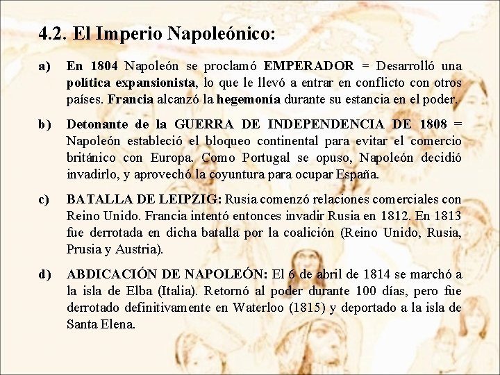 4. 2. El Imperio Napoleónico: a) En 1804 Napoleón se proclamó EMPERADOR = Desarrolló