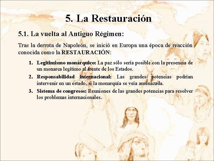 5. La Restauración 5. 1. La vuelta al Antiguo Régimen: Tras la derrota de