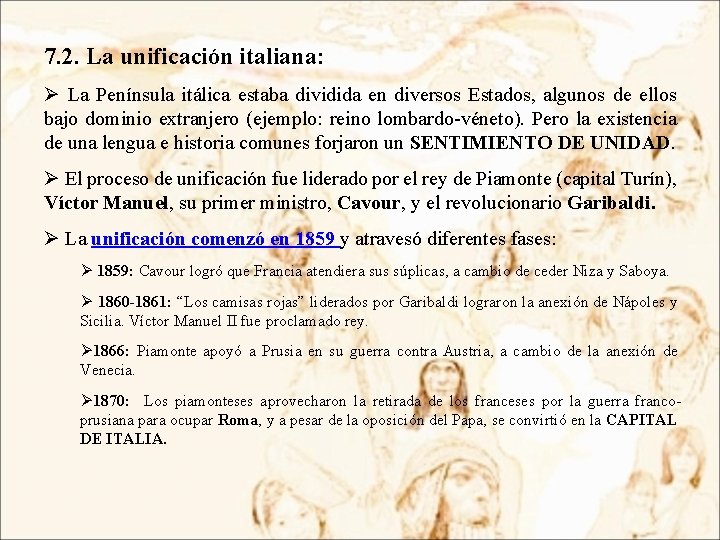 7. 2. La unificación italiana: Ø La Península itálica estaba dividida en diversos Estados,