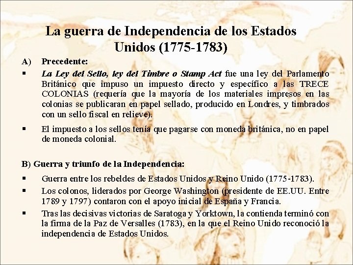 La guerra de Independencia de los Estados Unidos (1775 -1783) A) § Precedente: La