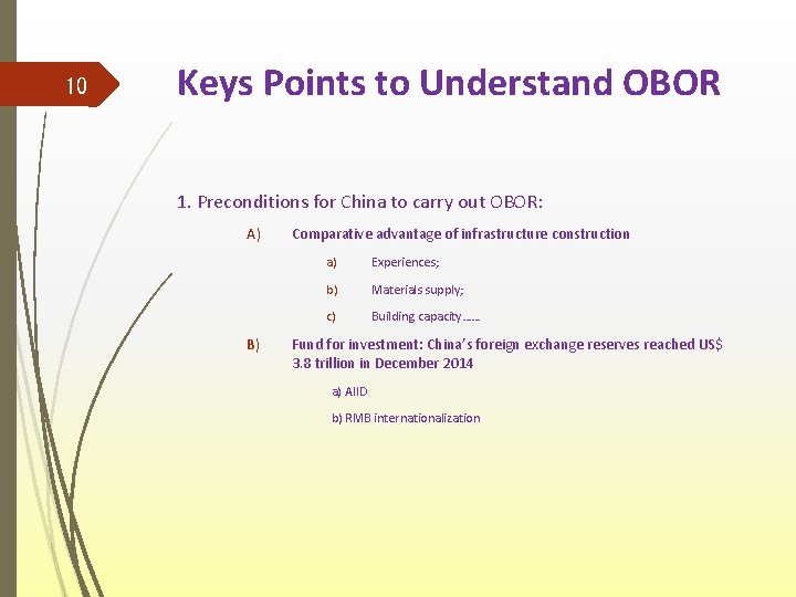 10 Keys Points to Understand OBOR 1. Preconditions for China to carry out OBOR: