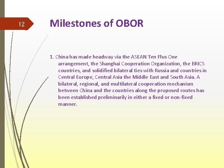 12 Milestones of OBOR 1. China has made headway via the ASEAN Ten Plus