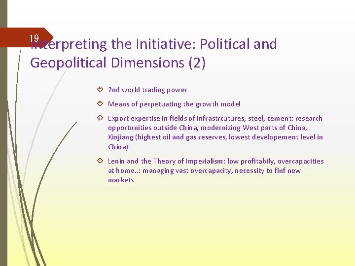 19 Interpreting the Initiative: Political and Geopolitical Dimensions (2) 2 nd world trading power