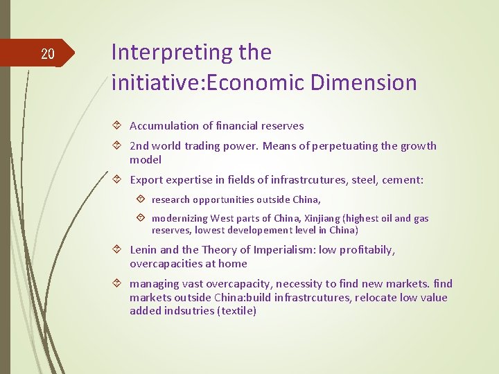 20 Interpreting the initiative: Economic Dimension Accumulation of financial reserves 2 nd world trading