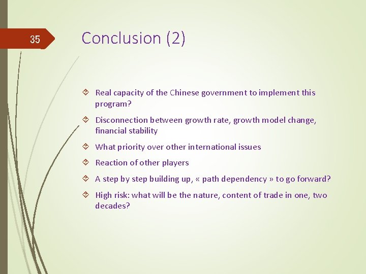 35 Conclusion (2) Real capacity of the Chinese government to implement this program? Disconnection