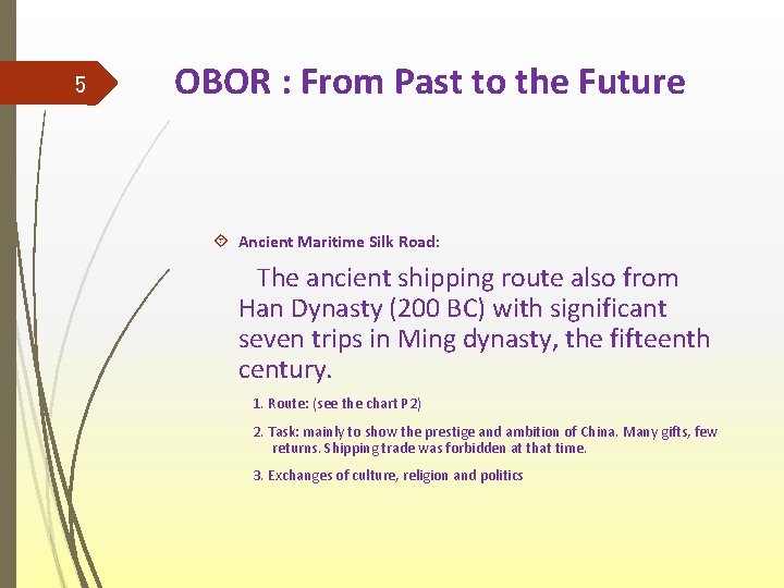 5 OBOR : From Past to the Future Ancient Maritime Silk Road: The ancient