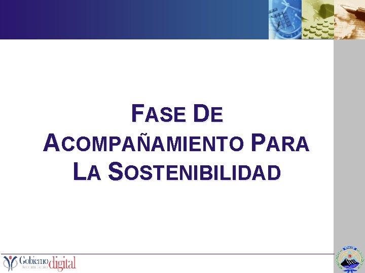 FASE DE ACOMPAÑAMIENTO PARA LA SOSTENIBILIDAD 