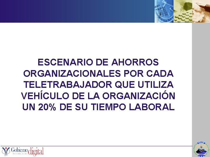 ESCENARIO DE AHORROS ORGANIZACIONALES POR CADA TELETRABAJADOR QUE UTILIZA VEHÍCULO DE LA ORGANIZACIÓN UN