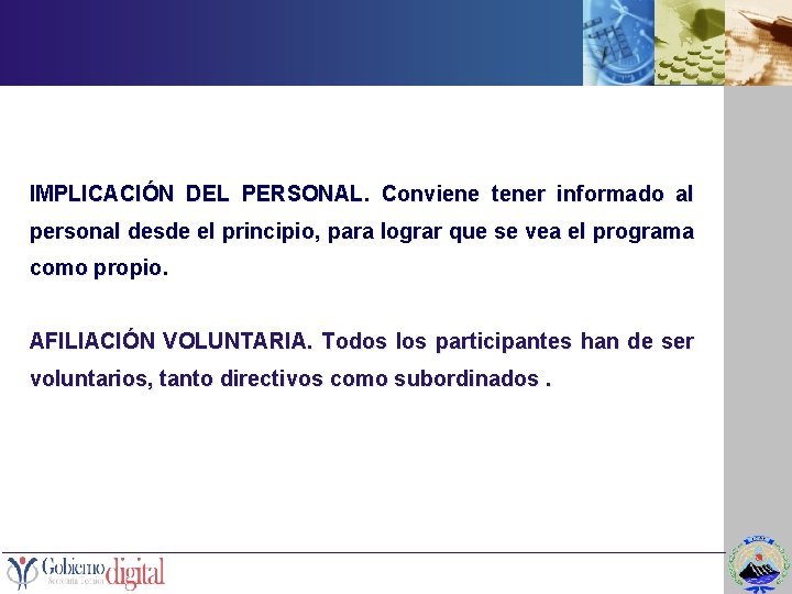 IMPLICACIÓN DEL PERSONAL. Conviene tener informado al personal desde el principio, para lograr que