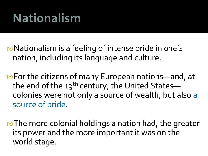 Nationalism is a feeling of intense pride in one’s nation, including its language and