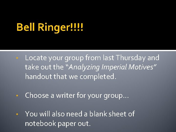 Bell Ringer!!!! • Locate your group from last Thursday and take out the “Analyzing