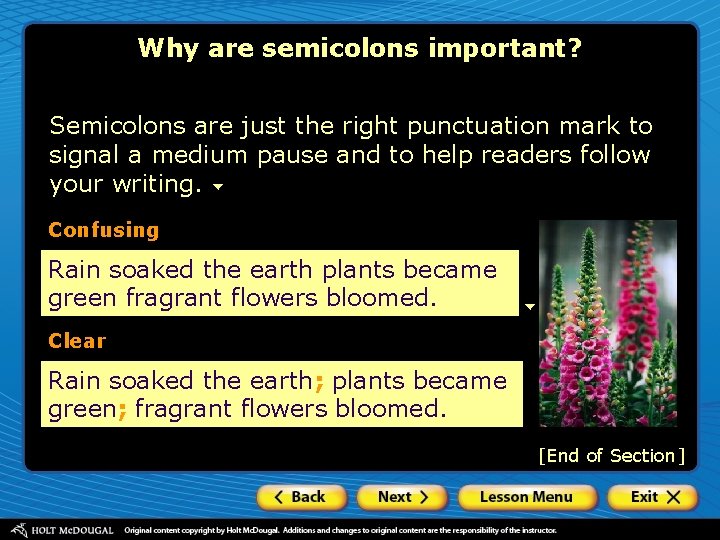 Why are semicolons important? Semicolons are just the right punctuation mark to signal a