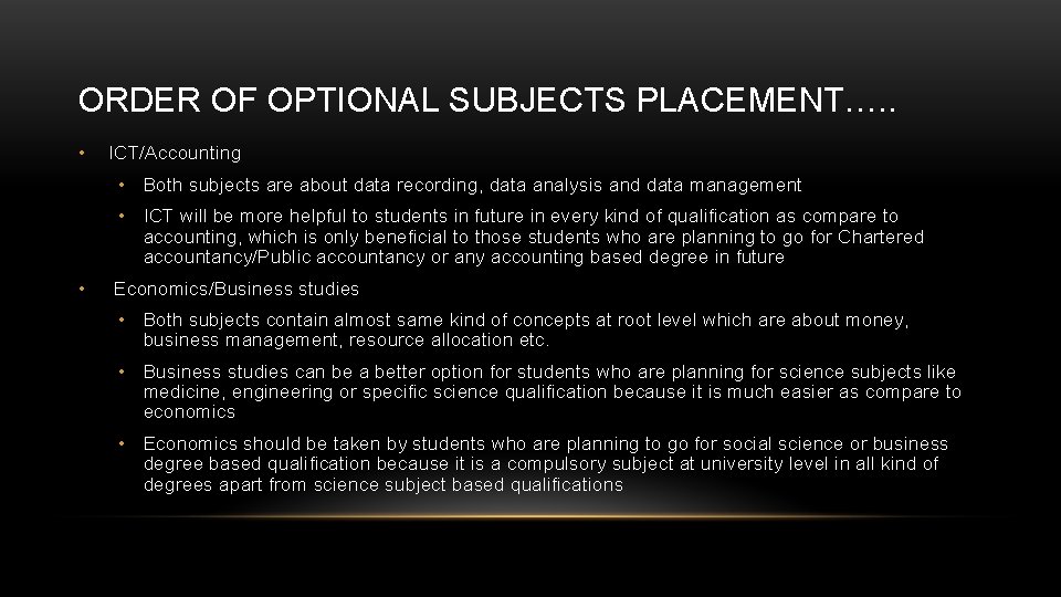 ORDER OF OPTIONAL SUBJECTS PLACEMENT…. . • ICT/Accounting • Both subjects are about data