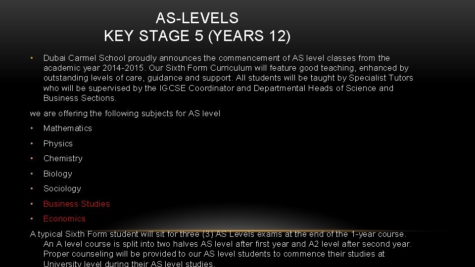 AS-LEVELS KEY STAGE 5 (YEARS 12) • Dubai Carmel School proudly announces the commencement