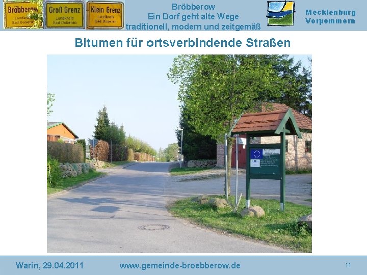 Bröbberow Ein Dorf geht alte Wege traditionell, modern und zeitgemäß Mecklenburg Vorpommern Bitumen für