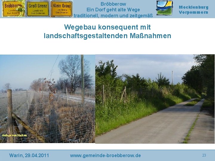 Bröbberow Ein Dorf geht alte Wege traditionell, modern und zeitgemäß Mecklenburg Vorpommern Wegebau konsequent