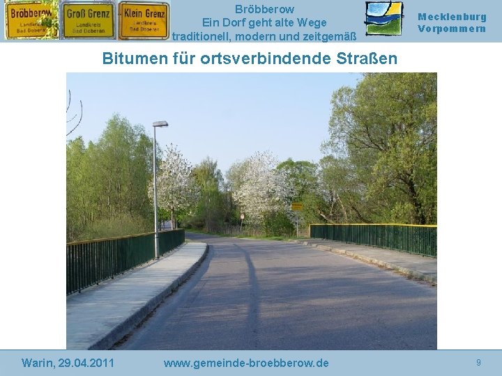 Bröbberow Ein Dorf geht alte Wege traditionell, modern und zeitgemäß Mecklenburg Vorpommern Bitumen für