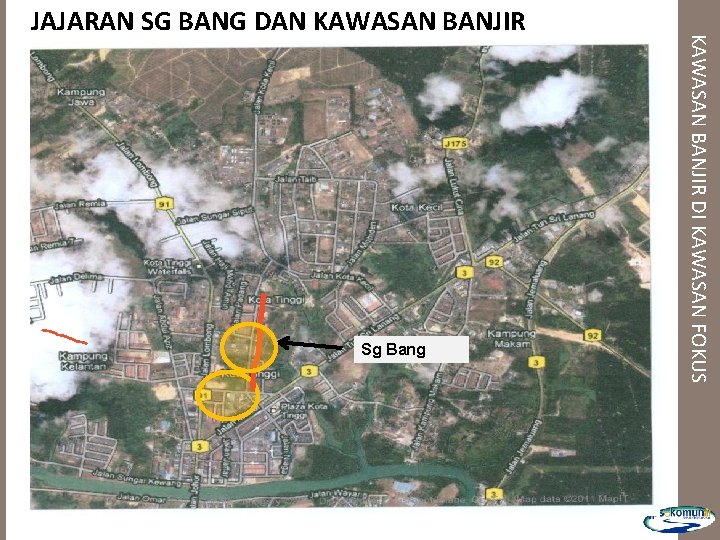 Sg Bang KAWASAN BANJIR DI KAWASAN FOKUS JAJARAN SG BANG DAN KAWASAN BANJIR 