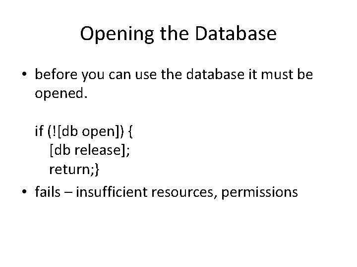 Opening the Database • before you can use the database it must be opened.
