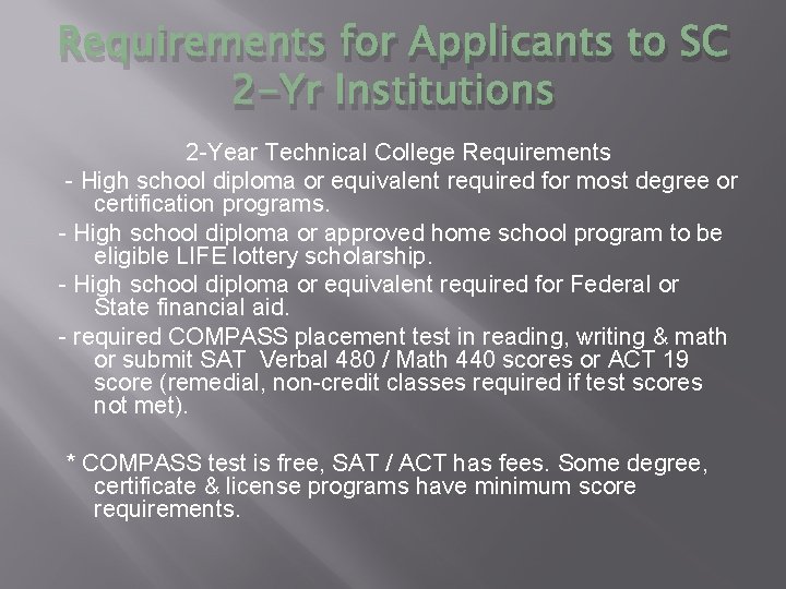 Requirements for Applicants to SC 2 -Yr Institutions 2 -Year Technical College Requirements -