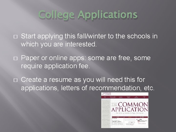 College Applications � Start applying this fall/winter to the schools in which you are