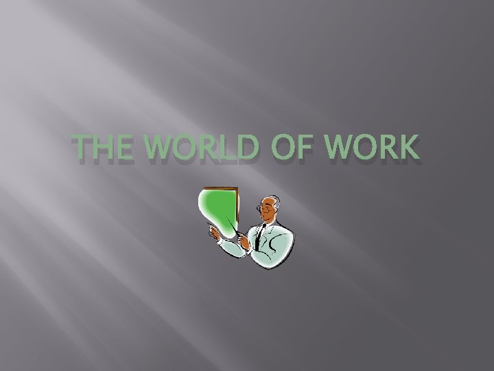 THE WORLD OF WORK 