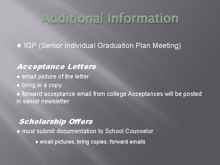 Additional Information ● IGP (Senior Individual Graduation Plan Meeting) Acceptance Letters ● email picture