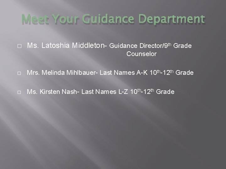 Meet Your Guidance Department � Ms. Latoshia Middleton- Guidance Director/9 th Grade Counselor �