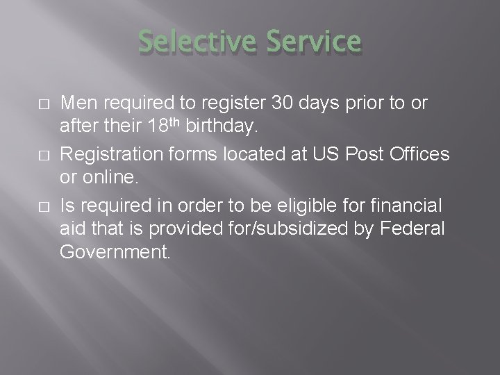 Selective Service � � � Men required to register 30 days prior to or