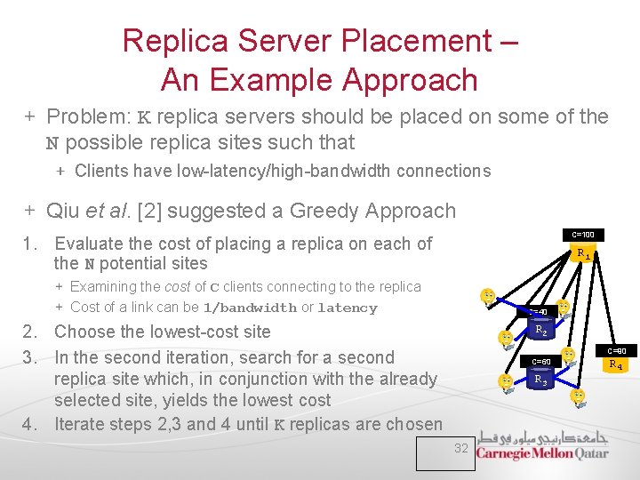 Replica Server Placement – An Example Approach Problem: K replica servers should be placed